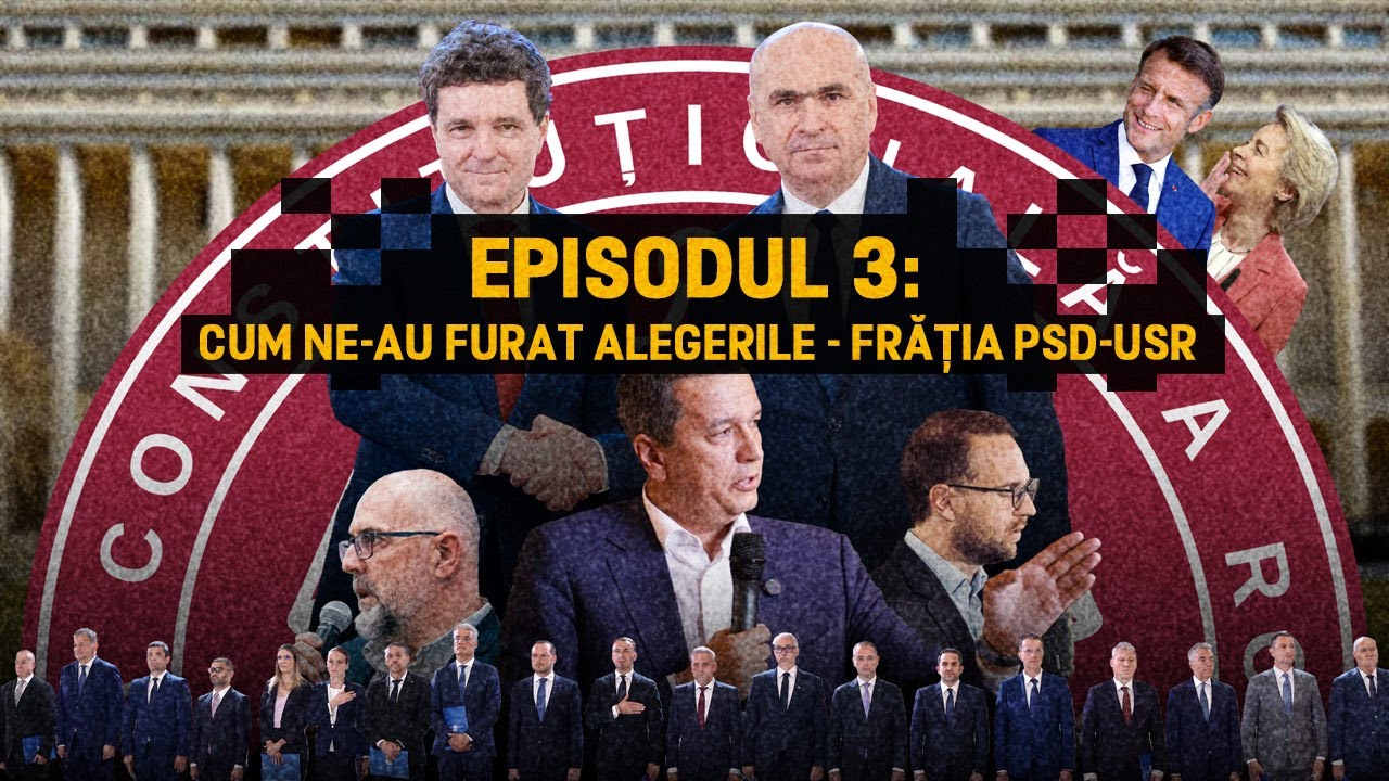 Episodul 3: Cum ne-au furat alegerile - frăția PSD-USR